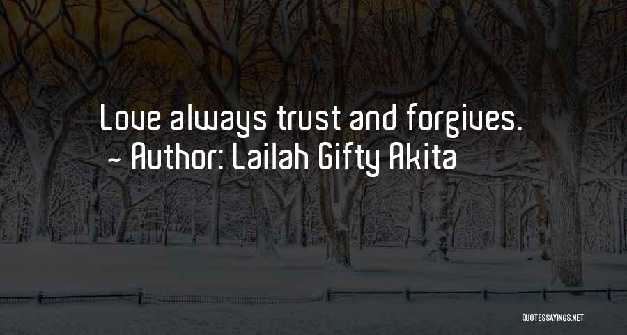 Trust And Forgiveness Quotes By Lailah Gifty Akita