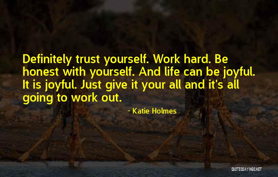 Trust And Honest Quotes By Katie Holmes Trust And Honest Quotes By Katie Holmes