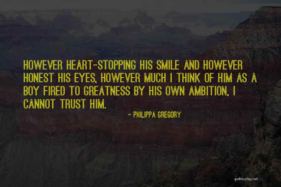 Trust And Honest Quotes By Philippa Gregory Trust And Honest Quotes By Philippa Gregory