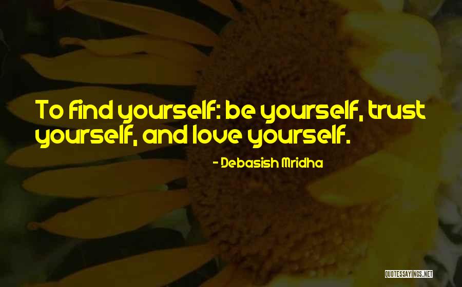 Trust And Inspirational Quotes By Debasish Mridha Trust And Inspirational Quotes By Debasish Mridha
