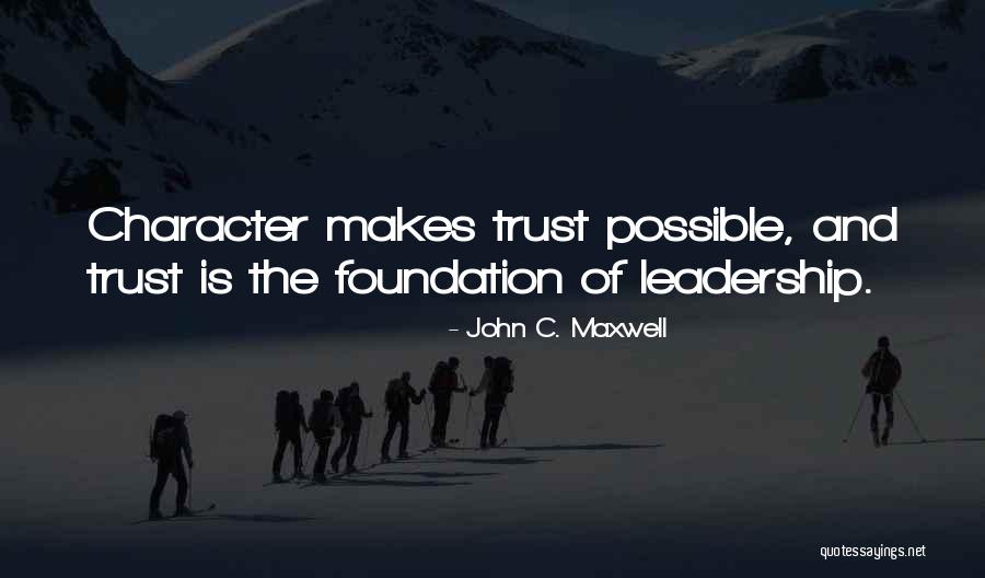 Trust And Leadership Quotes By John C. Maxwell