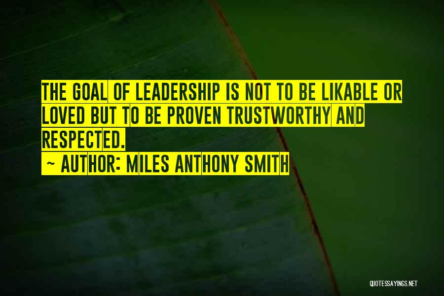 Trust And Leadership Quotes By Miles Anthony Smith