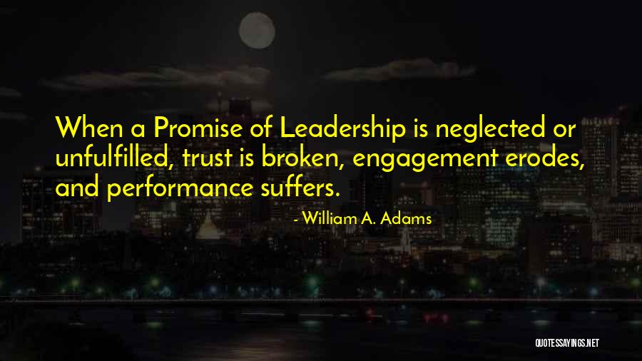 Trust And Leadership Quotes By William A. Adams Trust And Leadership Quotes By William A. Adams