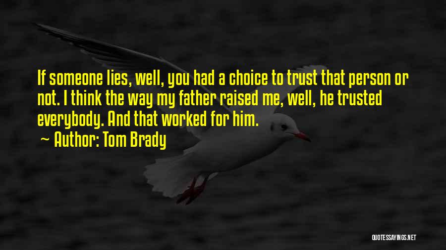 Trust And Lies Quotes By Tom Brady