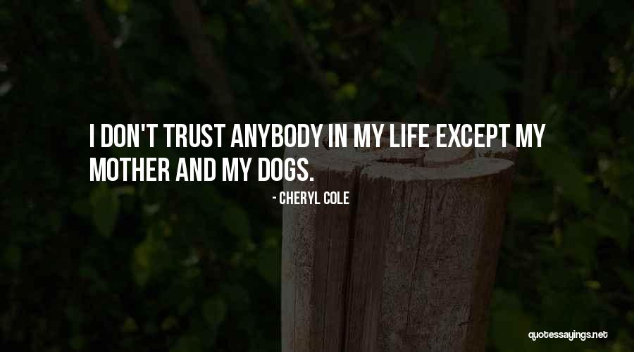 Trust And Life Quotes By Cheryl Cole