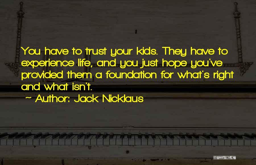 Trust And Life Quotes By Jack Nicklaus