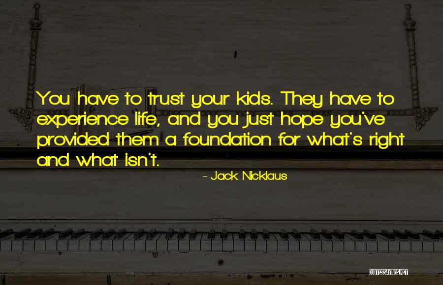 Trust And Life Quotes By Jack Nicklaus