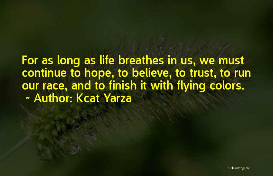 Trust And Life Quotes By Kcat Yarza