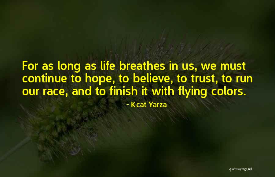 Trust And Life Quotes By Kcat Yarza