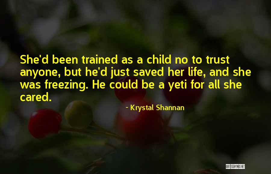 Trust And Life Quotes By Krystal Shannan