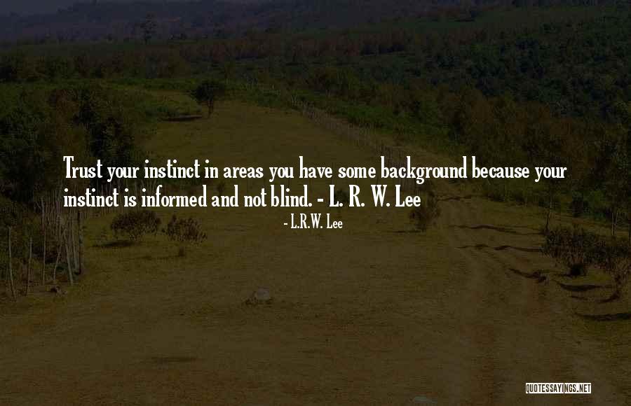 Trust And Life Quotes By L.R.W. Lee