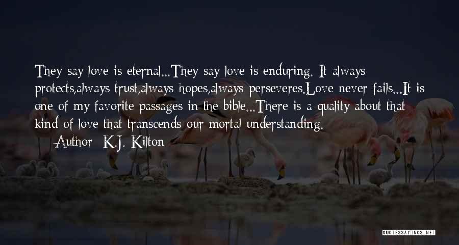 Trust And Love Bible Quotes By K.J. Kilton