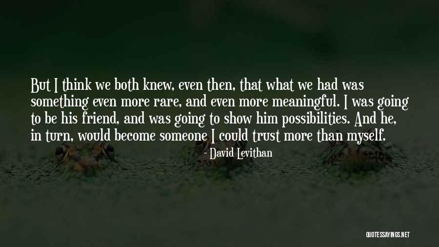 Trust And Love In Relationships Quotes By David Levithan