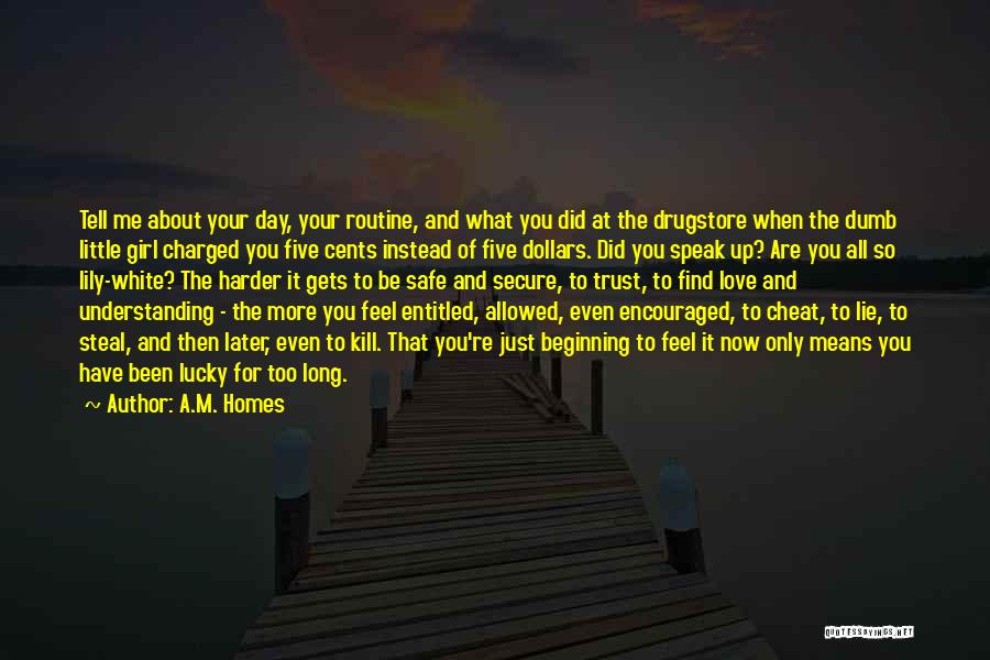 Trust And Love Quotes By A.M. Homes Trust And Love Quotes By A.M. Homes