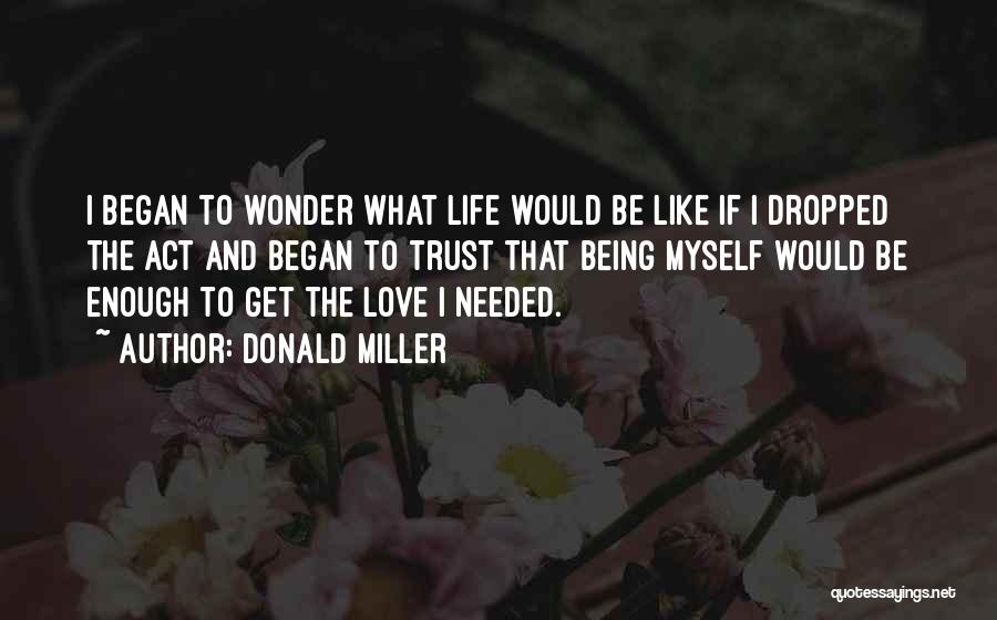 Trust And Love Quotes By Donald Miller Trust And Love Quotes By Donald Miller