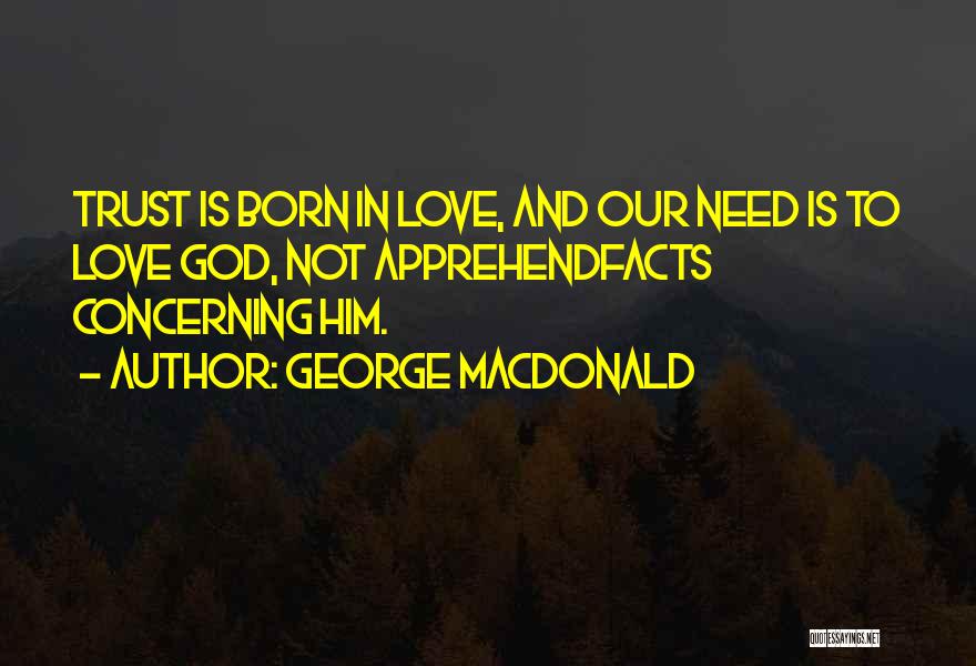 Trust And Love Quotes By George MacDonald