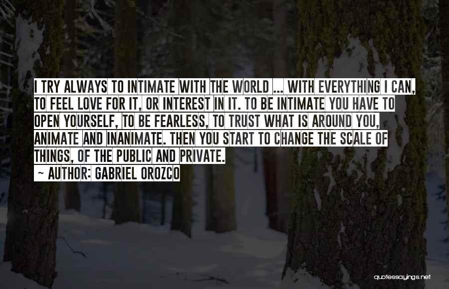 Trust And Love Yourself Quotes By Gabriel Orozco