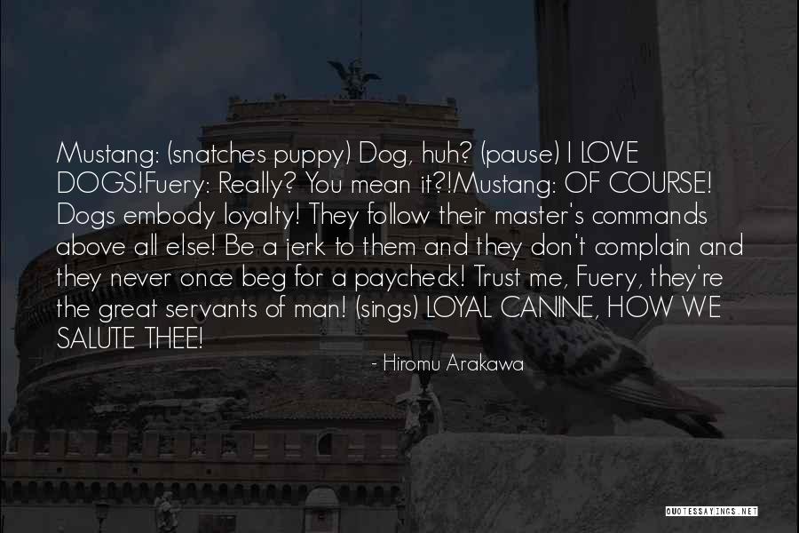 Trust And Loyalty In Love Quotes By Hiromu Arakawa Trust And Loyalty In Love Quotes By Hiromu Arakawa