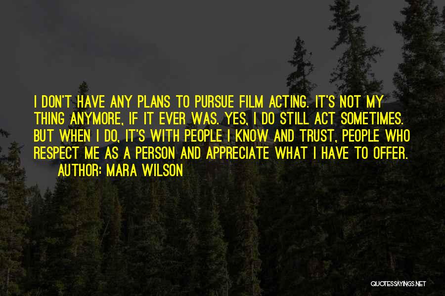 Trust And Respect Quotes By Mara Wilson