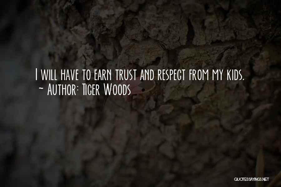 Trust And Respect Quotes By Tiger Woods