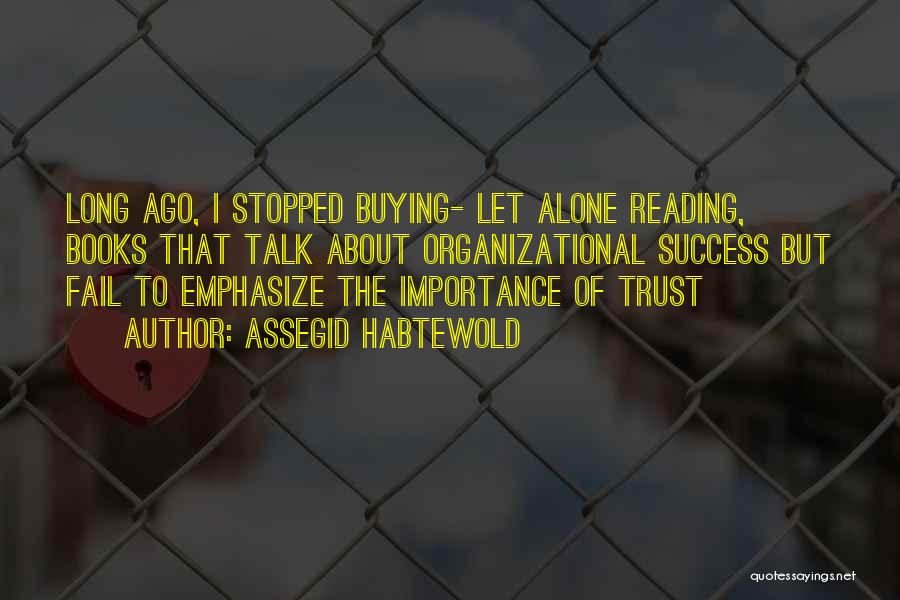 Trust And Teamwork Quotes By Assegid Habtewold