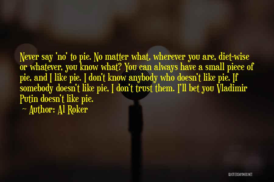 Trust Anybody Quotes By Al Roker