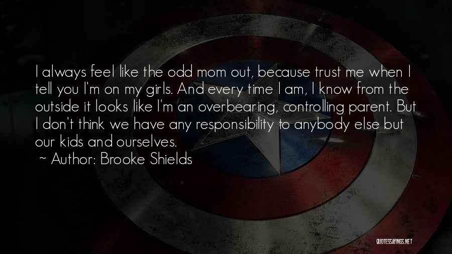 Trust Anybody Quotes By Brooke Shields