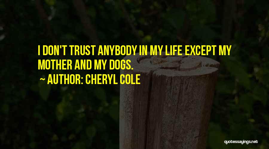 Trust Anybody Quotes By Cheryl Cole