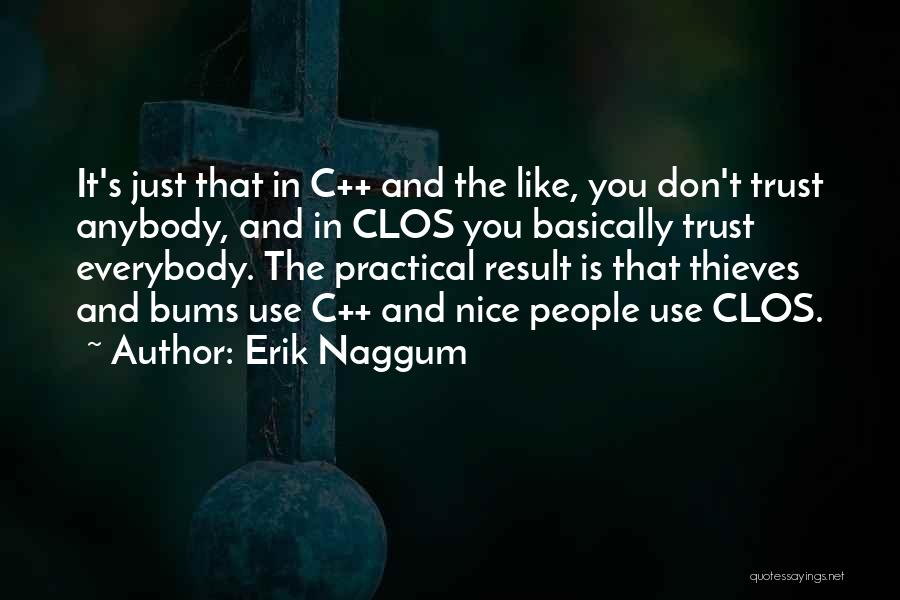 Trust Anybody Quotes By Erik Naggum
