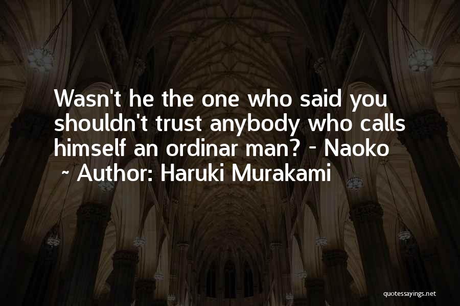 Trust Anybody Quotes By Haruki Murakami