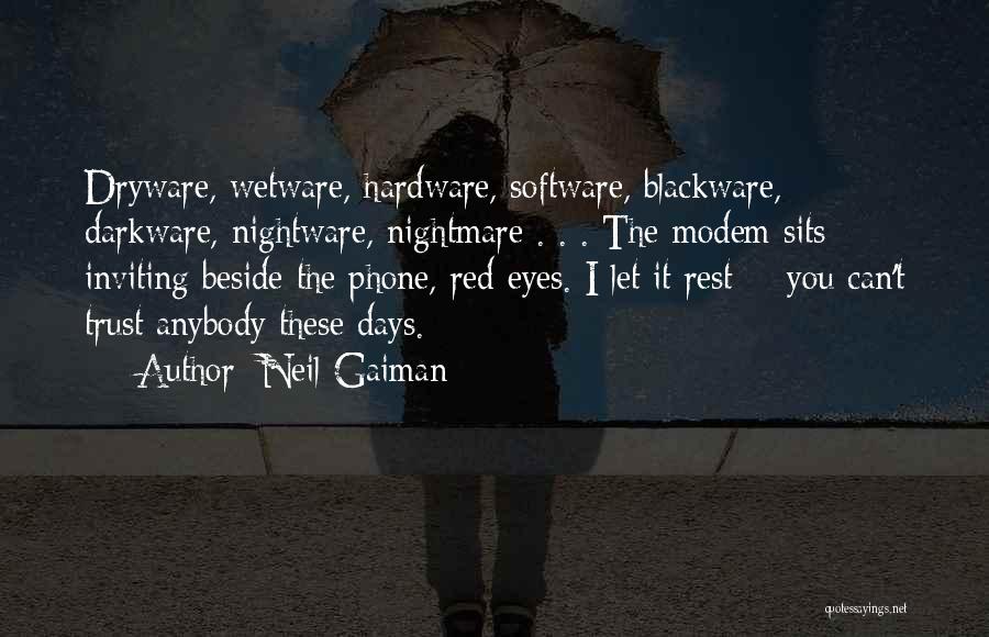 Trust Anybody Quotes By Neil Gaiman