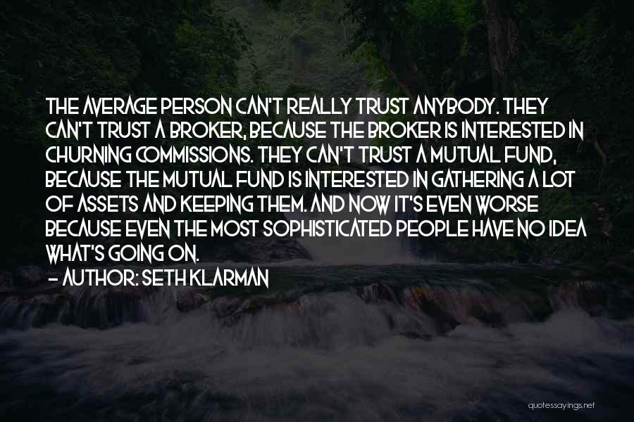Trust Anybody Quotes By Seth Klarman
