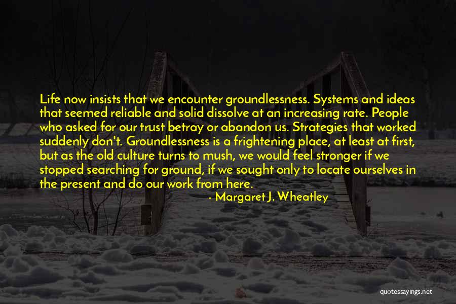 Trust At Work Quotes By Margaret J. Wheatley