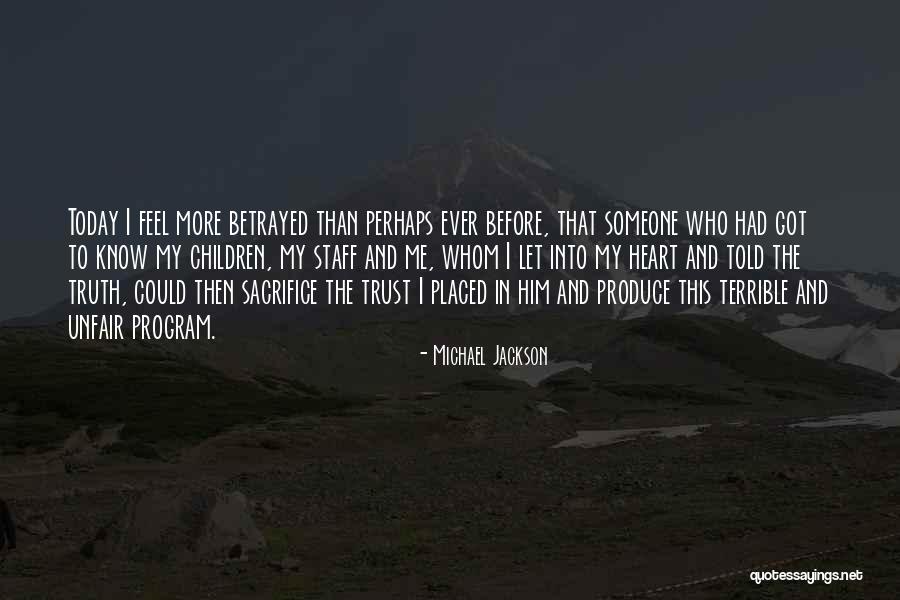 Trust Betrayed Quotes By Michael Jackson Trust Betrayed Quotes By Michael Jackson