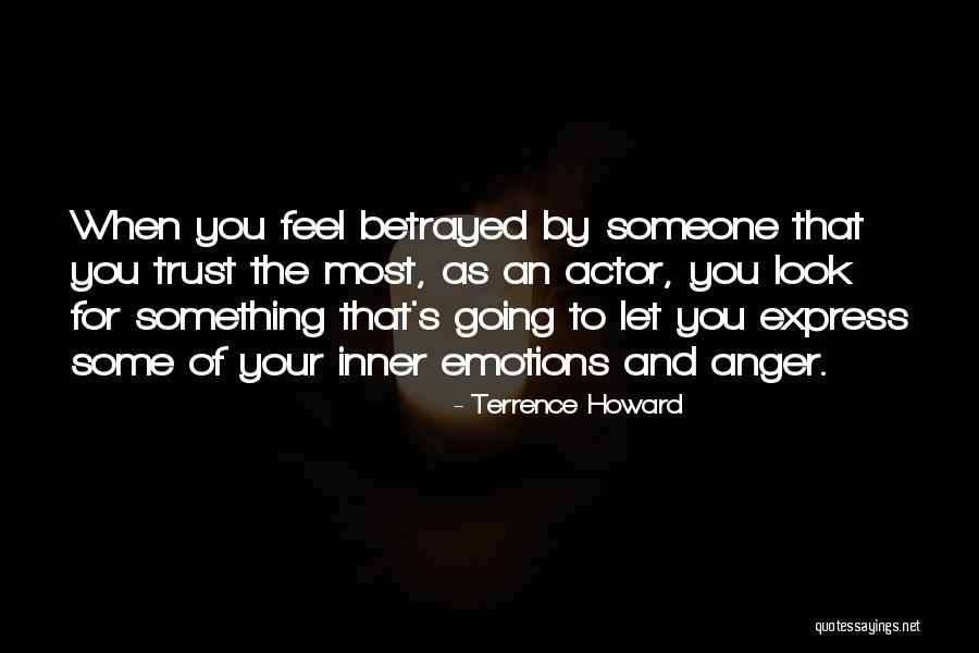 Trust Betrayed Quotes By Terrence Howard Trust Betrayed Quotes By Terrence Howard