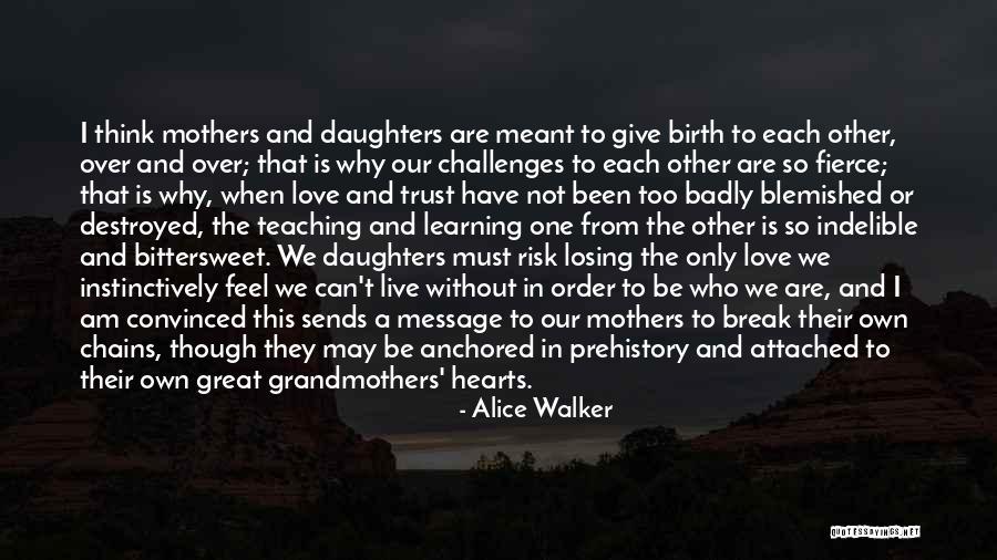 Trust Break Love Quotes By Alice Walker