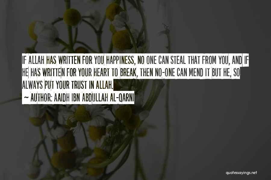 Trust Break Quotes By Aaidh Ibn Abdullah Al-Qarni