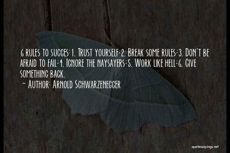 Trust Break Quotes By Arnold Schwarzenegger