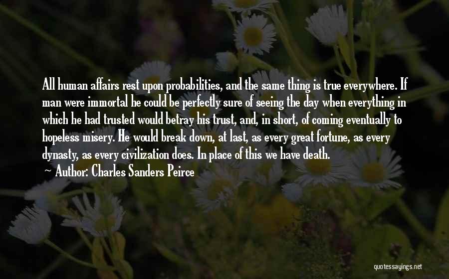 Trust Break Quotes By Charles Sanders Peirce