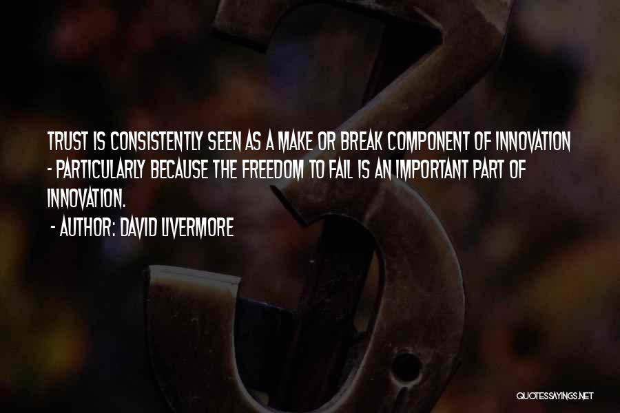Trust Break Quotes By David Livermore