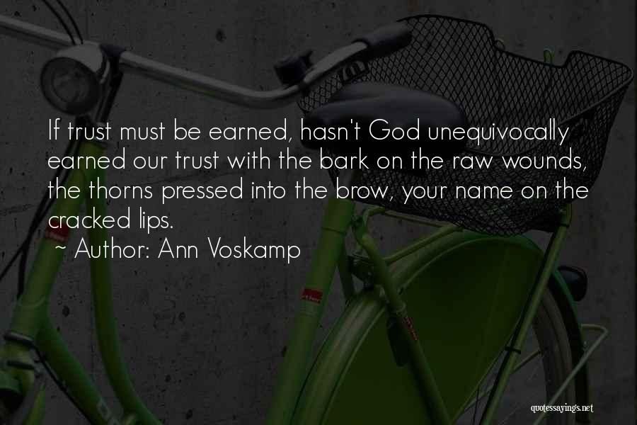 Trust Cannot Be Earned Quotes By Ann Voskamp