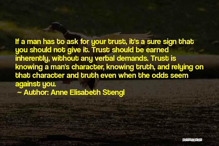 Trust Cannot Be Earned Quotes By Anne Elisabeth Stengl