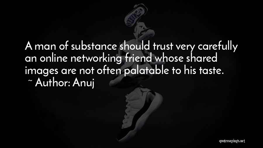 Trust Carefully Quotes By Anuj