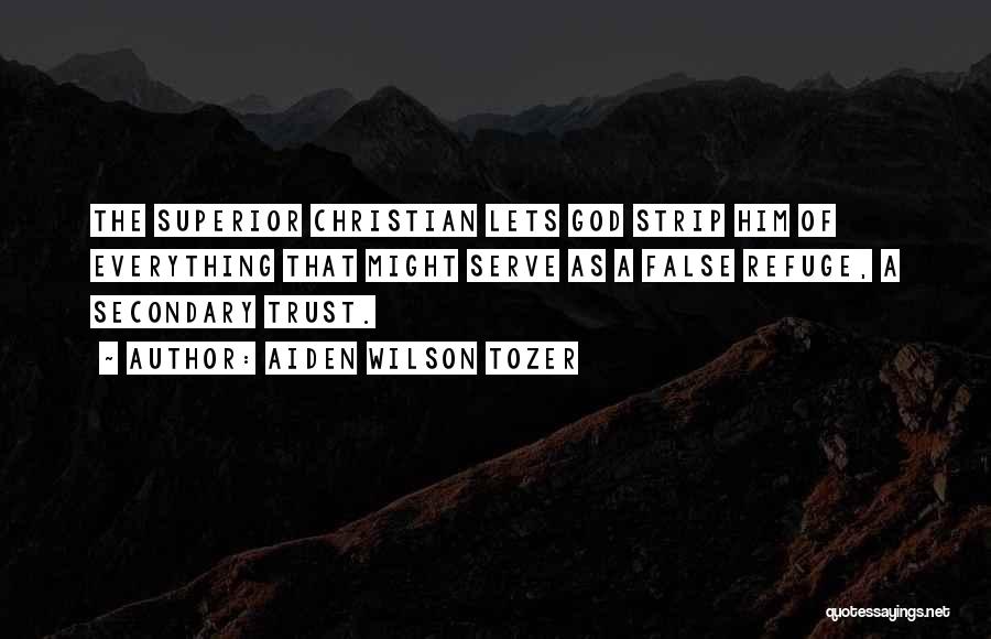 Trust Christian Quotes By Aiden Wilson Tozer