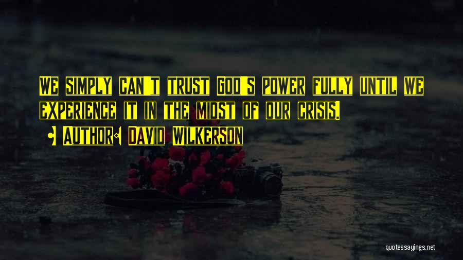 Trust Christian Quotes By David Wilkerson