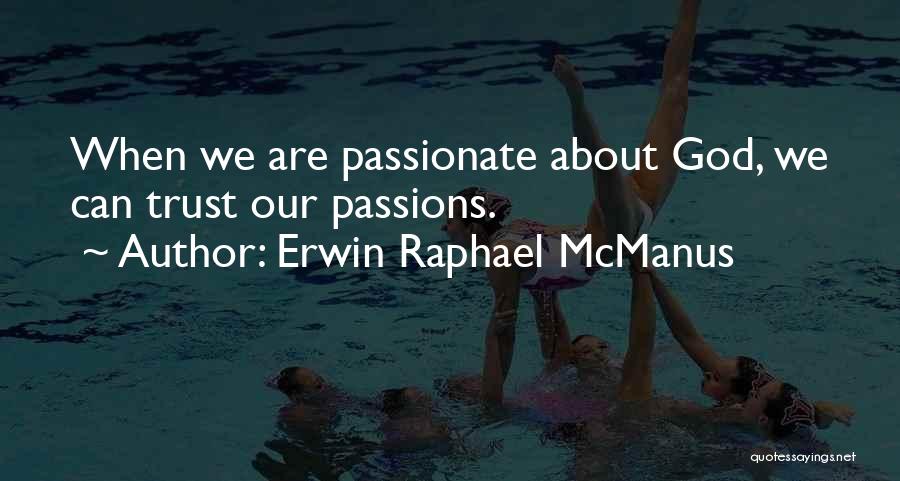 Trust Christian Quotes By Erwin Raphael McManus