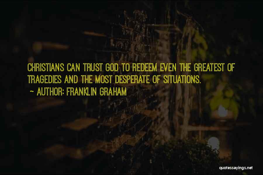 Trust Christian Quotes By Franklin Graham