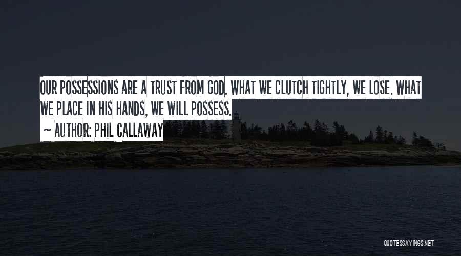Trust Christian Quotes By Phil Callaway