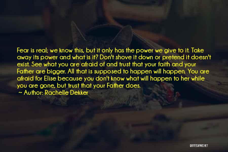 Trust Doesn't Exist Quotes By Rachelle Dekker