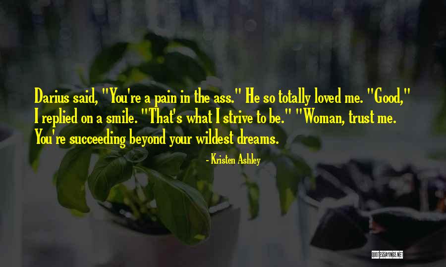 Trust Dreams Quotes By Kristen Ashley Trust Dreams Quotes By Kristen Ashley